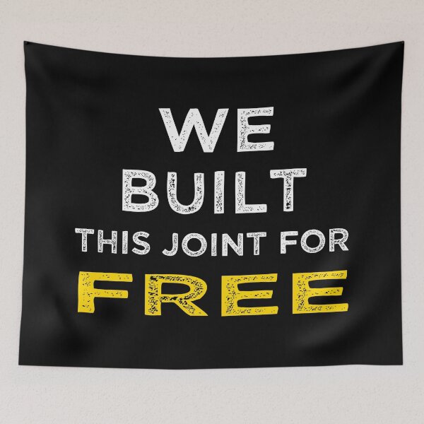 Item preview, We Built This Joint For Free designed and sold by Ms-Nach.
