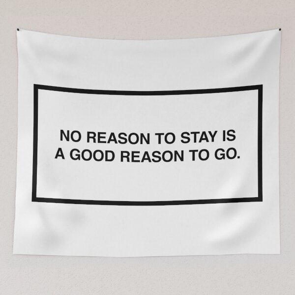Item preview, No reason to stay is a good reason to go. designed and sold by lumographica.
