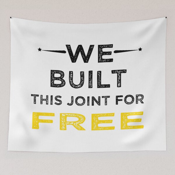 Item preview, We Built This Joint For Free designed and sold by Ms-Nach.