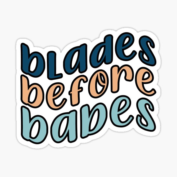 Blades Before Babes Sticker