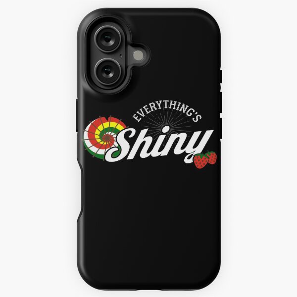 Everything's Shiny, Cap'n. Not to fret. iPhone Tough Case