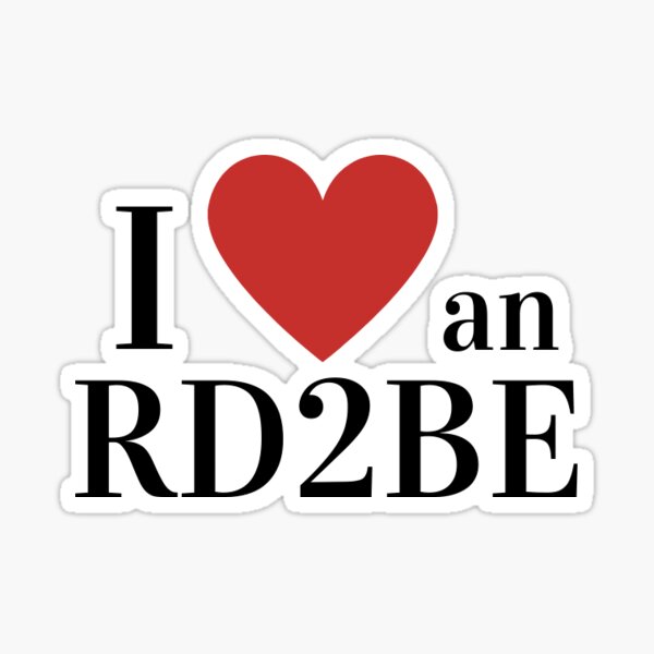 I Love An RD2Be Sticker