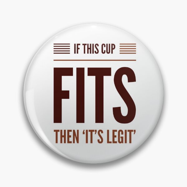 Item preview, If This Cup Fits Then 'It's Legit' designed and sold by OfferHeat.
