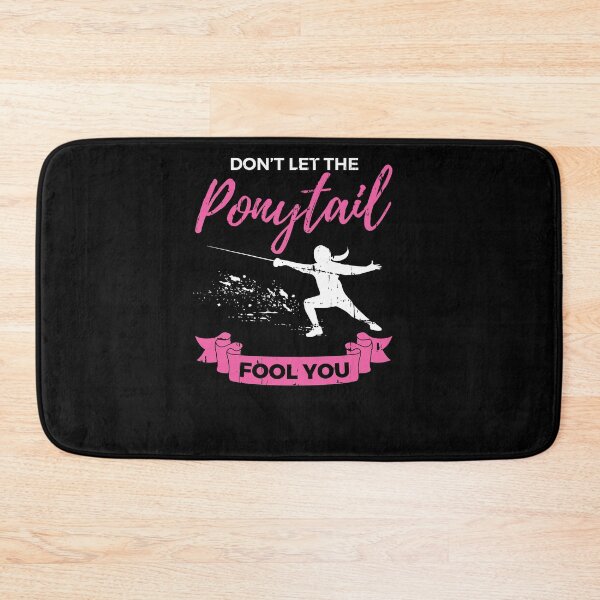 Item preview, Dont Let The Ponytail Fool You Fencing Girl Gift designed and sold by jeffded.