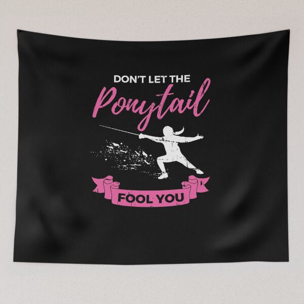 Item preview, Dont Let The Ponytail Fool You Fencing Girl Gift designed and sold by jeffded.