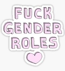 FUCK GENDER ROLES Sticker