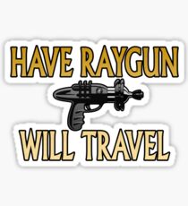 Have Raygun - Will Travel Sticker