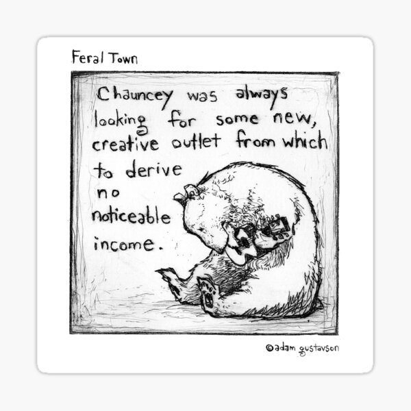 Feral Town- Chauncey Sticker