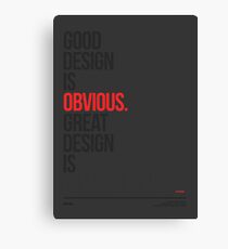 Good Design is Obvious. Great Design is....... Canvas Print