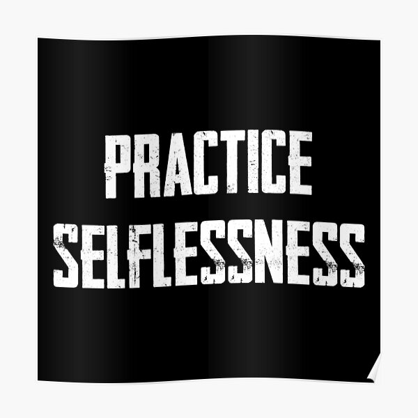 Download Selflessness Posters | Redbubble
