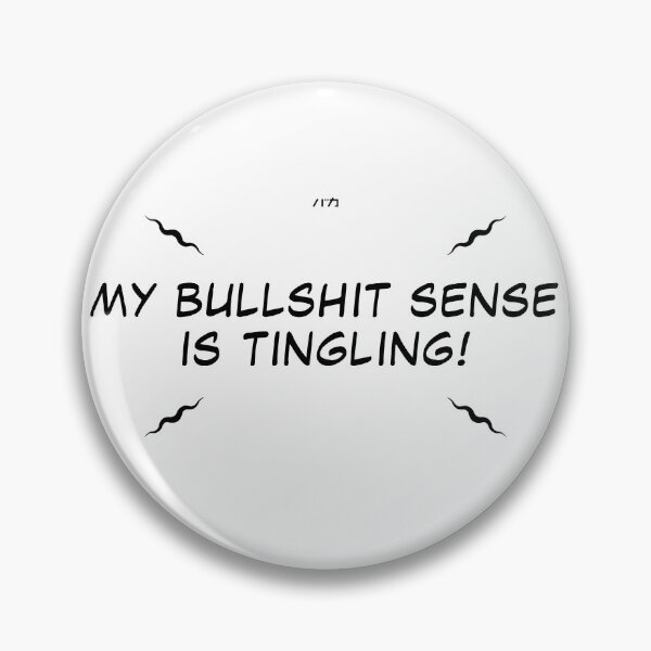 Item preview, My Bullshit Sense is Tingling designed and sold by bakayaro.