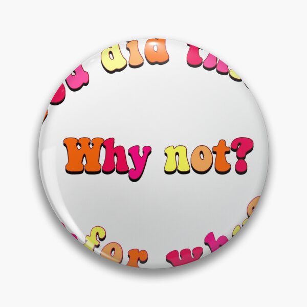 Item preview, You did this for why? Why not?  designed and sold by bombooshka.
