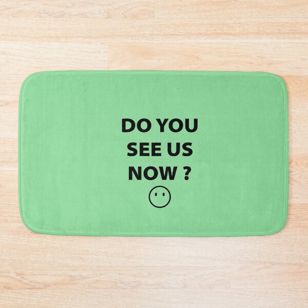 Item preview, DO YOU SEE US NOW??? designed and sold by Souna's  Store.