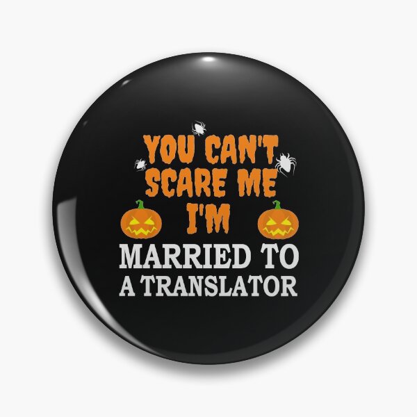 Item preview, Can't scare me I'm Married to a Translator Halloween designed and sold by losttribe.