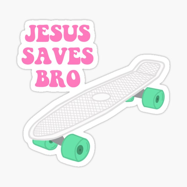 “Jesus Saves Bro” Sticker for Sale by kaleyhoggle | Redbubble
