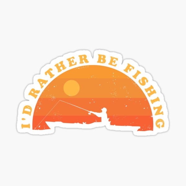Kayak Fishing ✅ I'd Rather Be Fishing Sticker