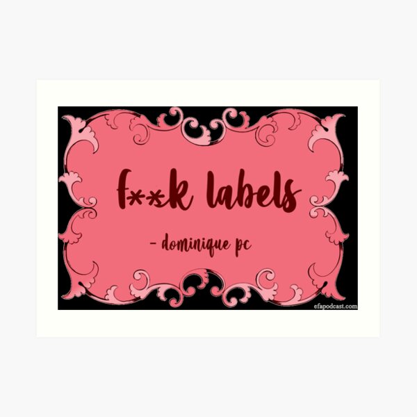 F**k Labels Art Print
