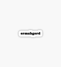 Ermahgerd Sticker