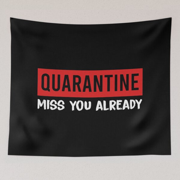 Item preview, Quarantine - Miss you already - Black Background designed and sold by crismk.