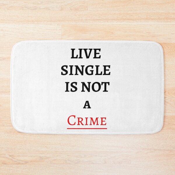 Item preview, Live single is not a crime for single woman and men girls with no boyfriend and boys with no girlfriend designed and sold by sultanahst.