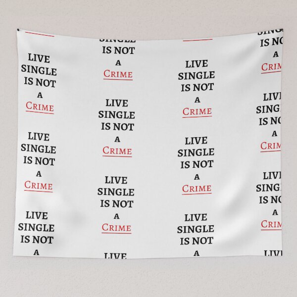 Item preview, Live single is not a crime for single woman and men girls with no boyfriend and boys with no girlfriend designed and sold by sultanahst.