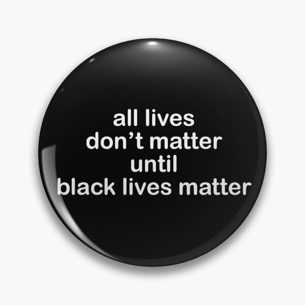 Item preview, Silent Protest Series: all lives don’t matter until black lives matter designed and sold by uniquesparrow.
