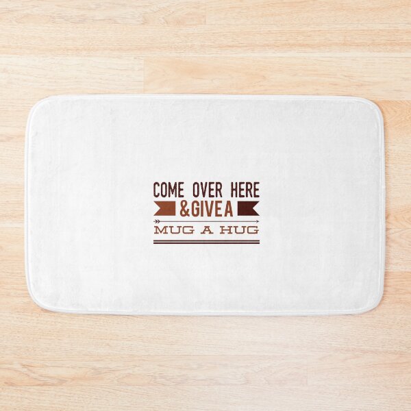 Item preview, Come Over Here & Give A Mug A Hug designed and sold by OfferHeat.