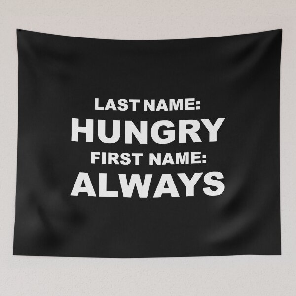 Item preview, Last name hungry First name Always hunger designed and sold by losttribe.