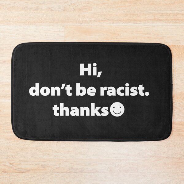 Item preview, Hi Don't Be Racist Thanks,Gift idea designed and sold by Souna's  Store.