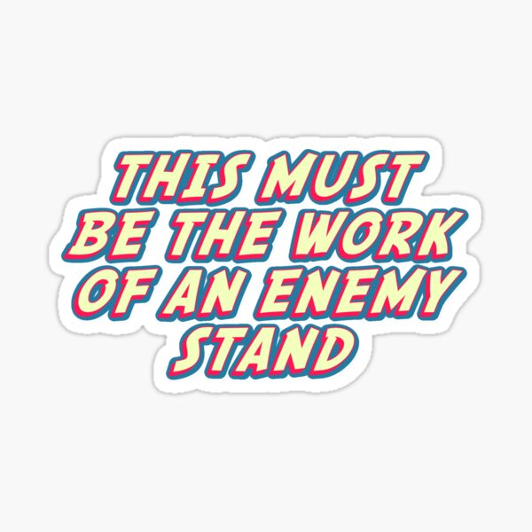 enemy stand jojos bizarre adventure Sticker
