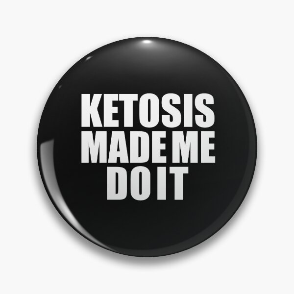 Item preview, Ketosis Made Me Do it Ketogenic Diet Low Carb designed and sold by losttribe.