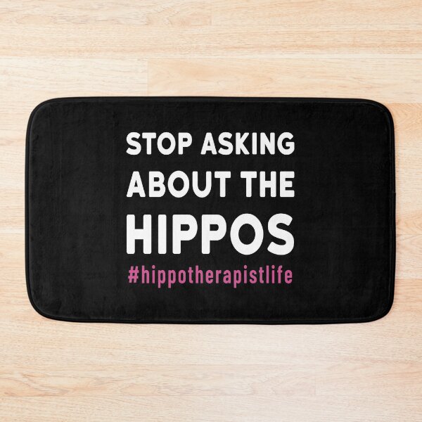 Item preview, Stop Asking About the Hippos Funny Hippotherapy print designed and sold by jakehughes2015.