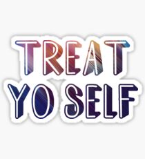 Treat yo self 2 Sticker