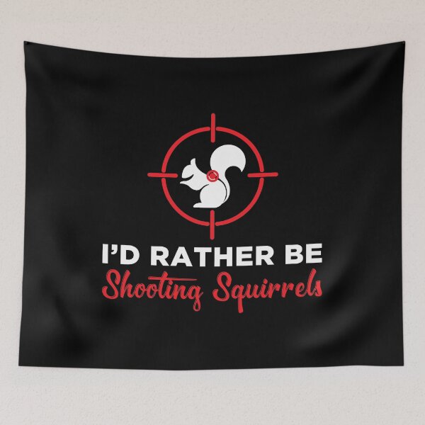 Item preview, Id Rather Be Shooting Squirrel Hunter graphic designed and sold by jakehughes2015.