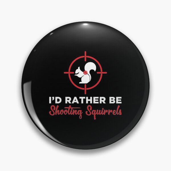 Item preview, Id Rather Be Shooting Squirrel Hunter graphic designed and sold by jakehughes2015.