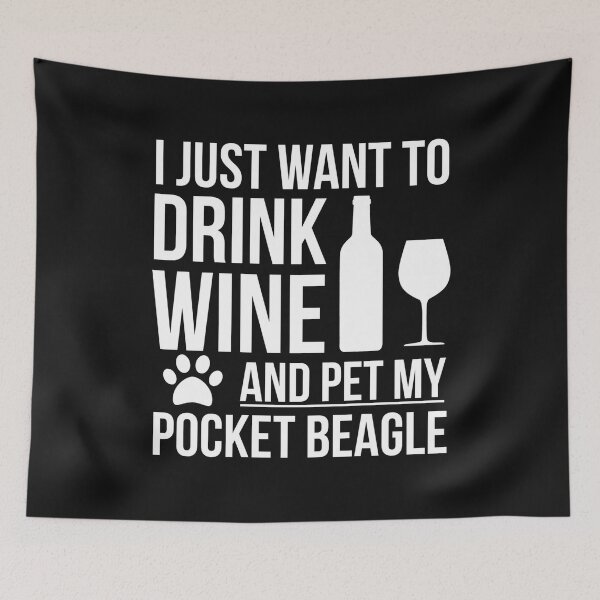 Item preview, I want to drink wine and pet Pocket Beagle Dog Lover Dog Owner designed and sold by losttribe.