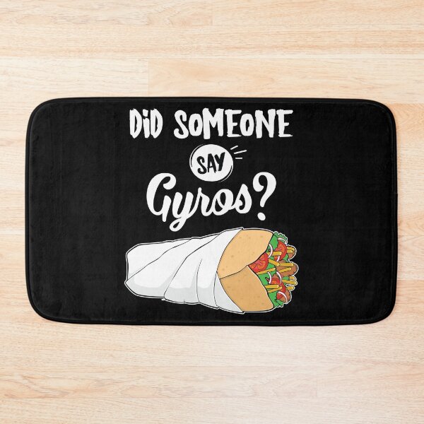 Item preview, Funny Greek Food Did Someone Say Gyros print designed and sold by jakehughes2015.