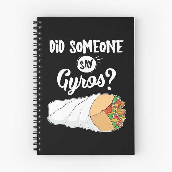 Item preview, Funny Greek Food Did Someone Say Gyros print designed and sold by jakehughes2015.
