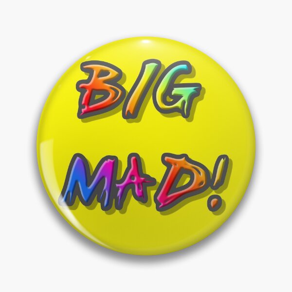 Item preview, BIG MAD! designed and sold by Kadeda.