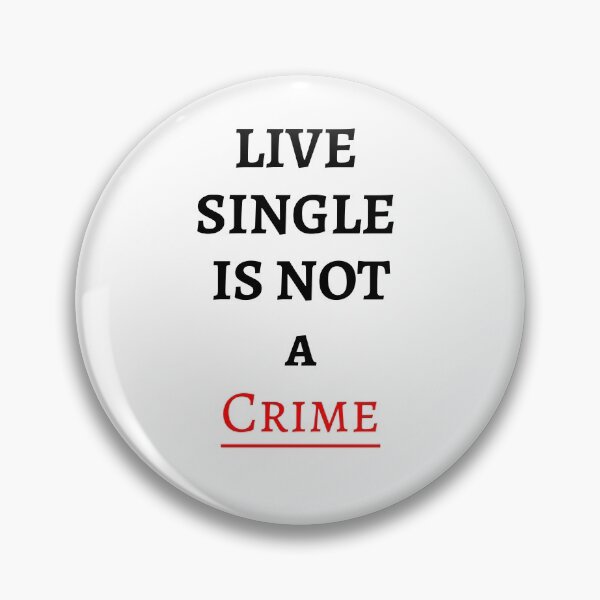 Item preview, Live single is not a crime for single woman and men girls with no boyfriend and boys with no girlfriend designed and sold by sultanahst.