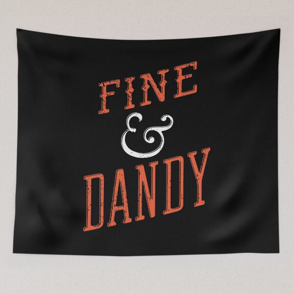 Item preview, Fine Dandy Southern Slang Quote graphic designed and sold by jakehughes2015.