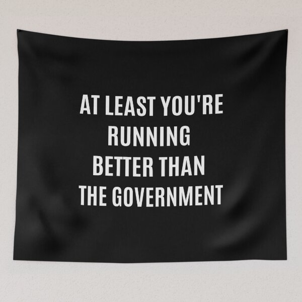 Item preview, Running Better Than the Government Funny Marathon Spectator print designed and sold by jakehughes2015.
