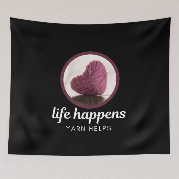 Item preview, Life Happens, Yarn Helps designed and sold by BossyStuff.