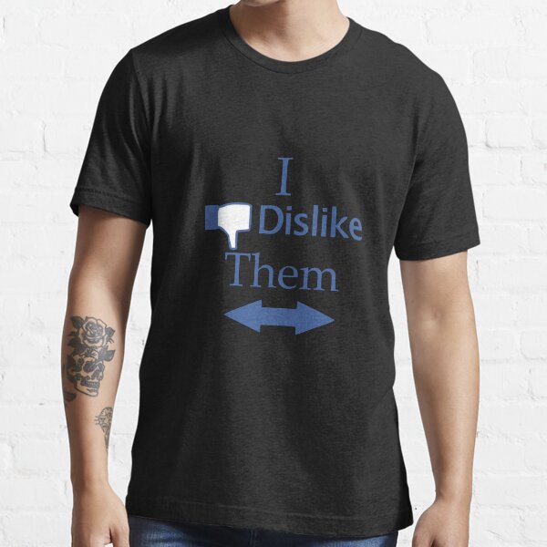 Dislike! Essential T-Shirt