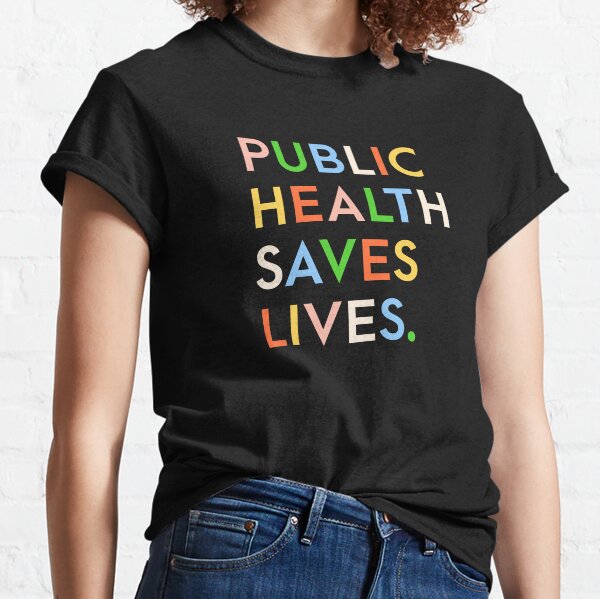 Public Health Saves Lives Modern Print Classic T-Shirt