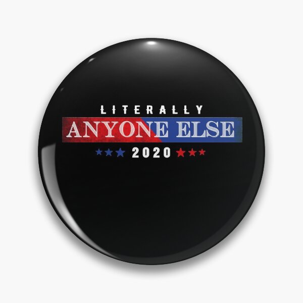 Item preview, Literally Anyone Else 2020 President designed and sold by thegoodplan.