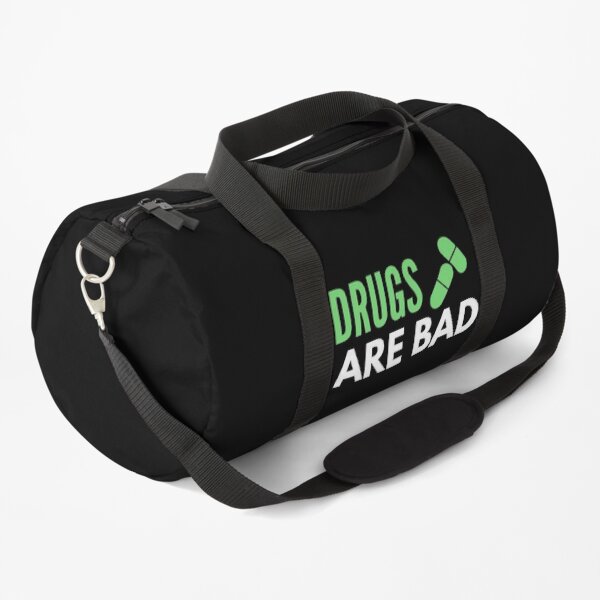 Drugs r bad Duffle Bag
