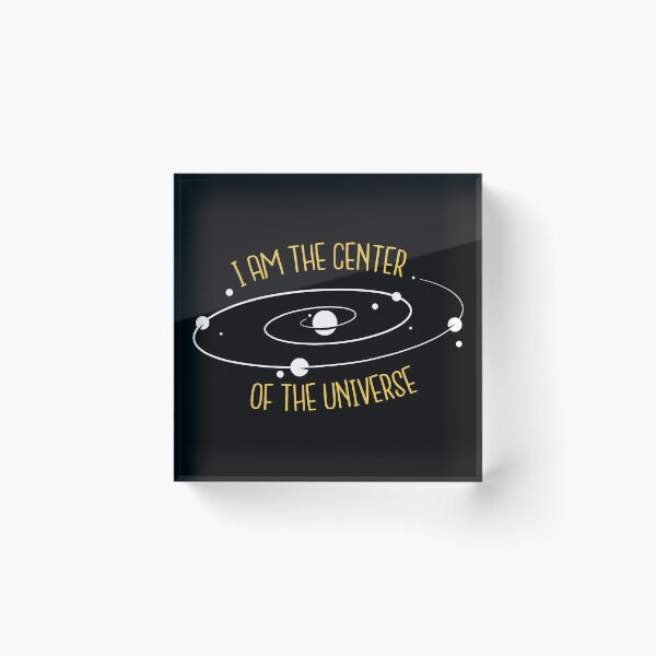 Item preview, I Am The Center of The Universe designed and sold by Dewirumbaina.
