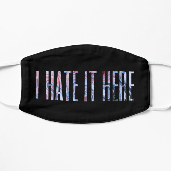 I HATE IT HERE MARBLE QUOTE GRAPHIC Mask