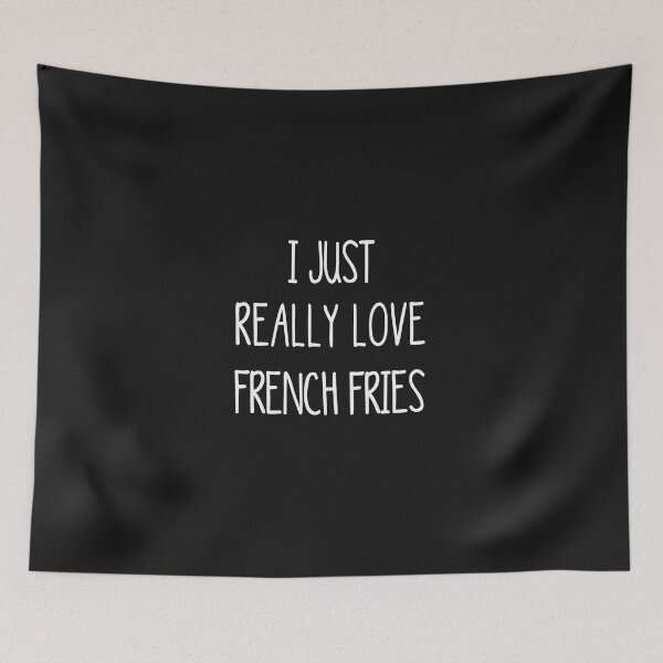 Item preview,  I Just Really Love French Fries  designed and sold by Mr-tach.